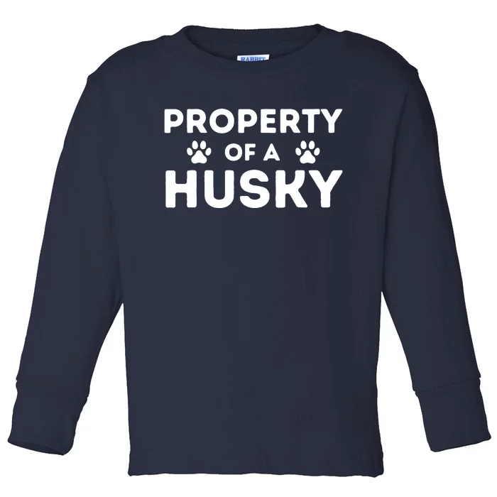 Property Of A Husky Siberian Husky Lover Sibe Owner Dog Toddler Long Sleeve Shirt