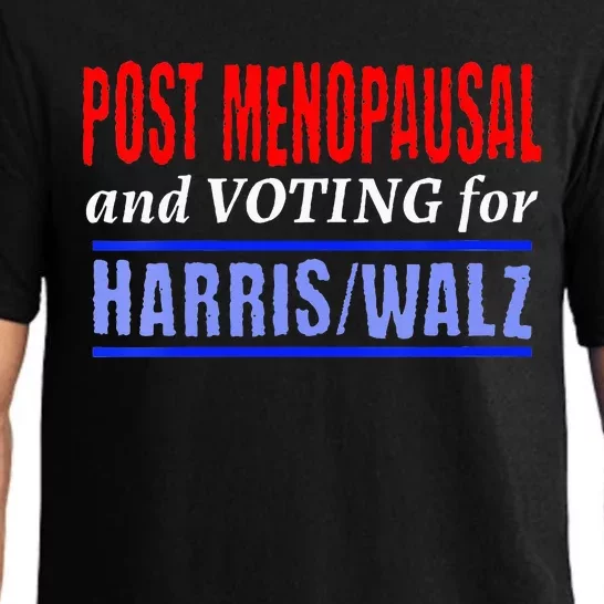 Post Opausal And Voting For Harris Walz 24 Pajama Set