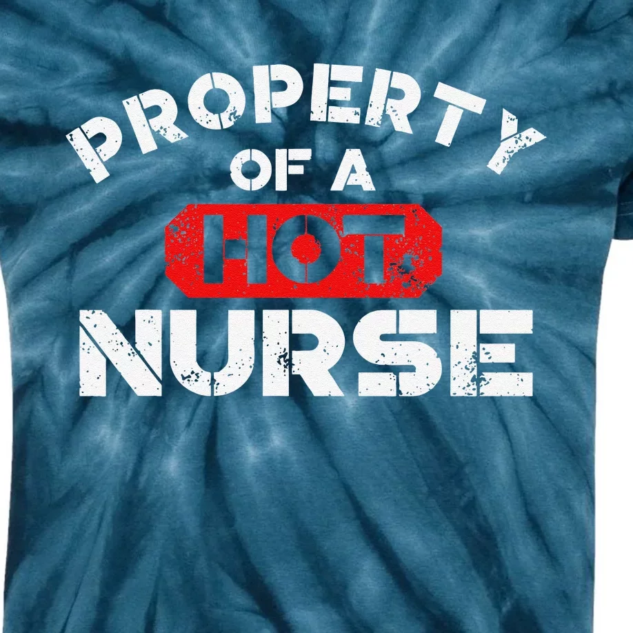 Property Of A Hot Nurse World Nurses Day Kids Tie-Dye T-Shirt