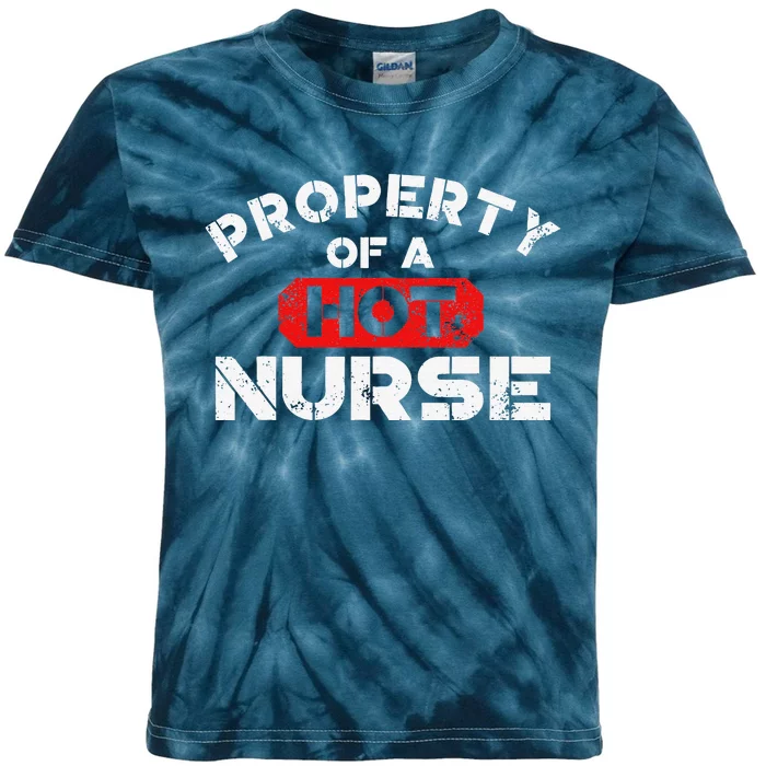 Property Of A Hot Nurse World Nurses Day Kids Tie-Dye T-Shirt