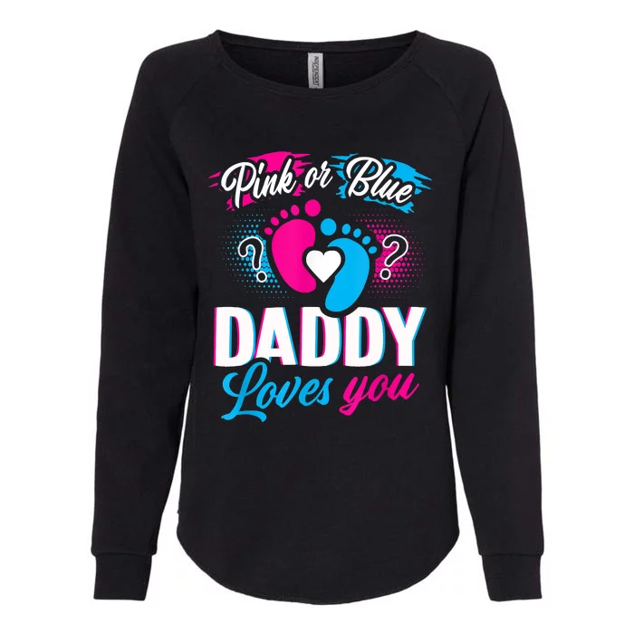 Pink Or Blue Daddy Loves You Shirt Gender Reveal Baby Gift Womens California Wash Sweatshirt