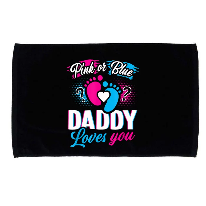 Pink Or Blue Daddy Loves You Shirt Gender Reveal Baby Gift Microfiber Hand Towel