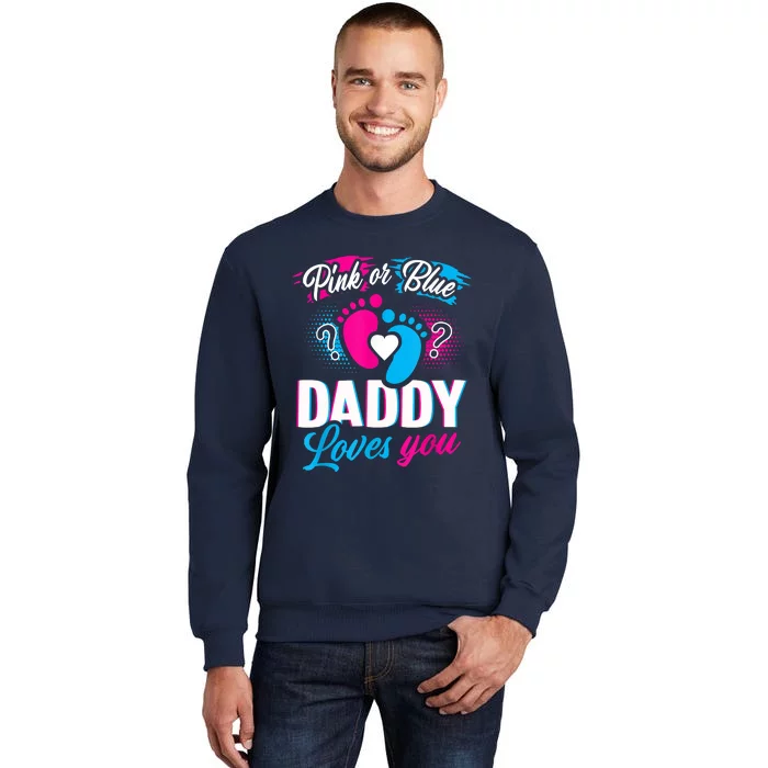 Pink Or Blue Daddy Loves You Shirt Gender Reveal Baby Gift Sweatshirt