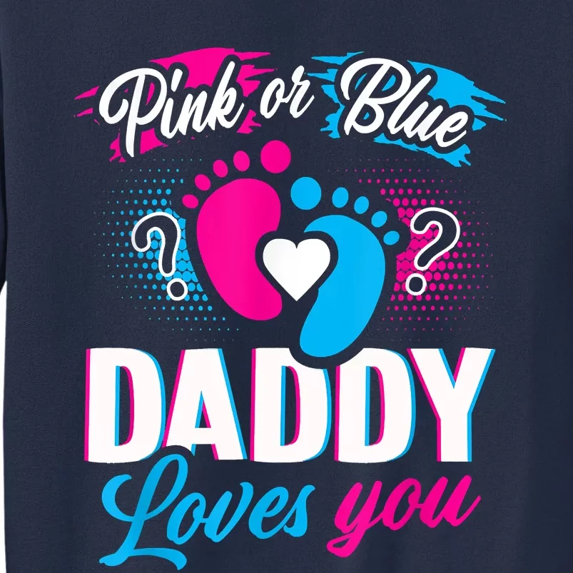 Pink Or Blue Daddy Loves You Shirt Gender Reveal Baby Gift Sweatshirt