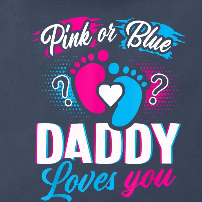 Pink Or Blue Daddy Loves You Shirt Gender Reveal Baby Gift Zip Tote Bag