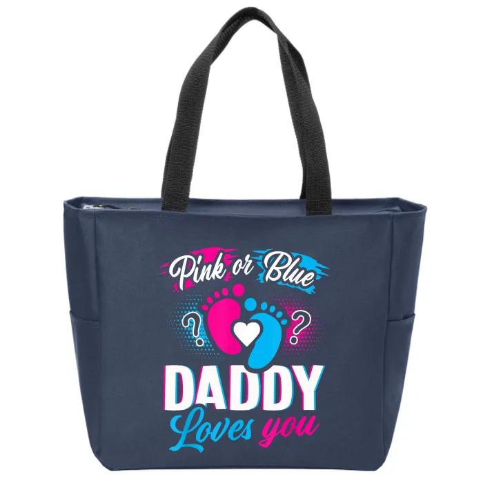 Pink Or Blue Daddy Loves You Shirt Gender Reveal Baby Gift Zip Tote Bag