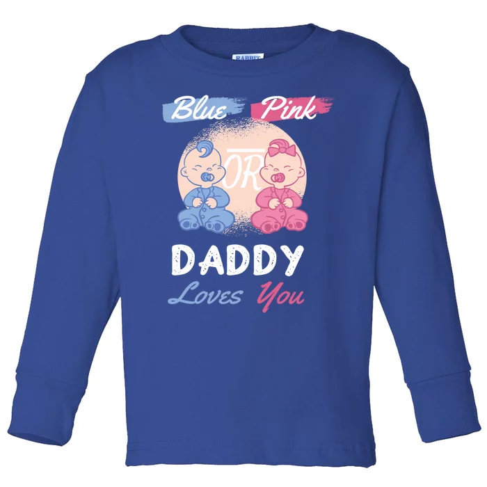 Pink Or Blue Daddy Loves You Gender Reveal Party Shower Gift Toddler Long Sleeve Shirt