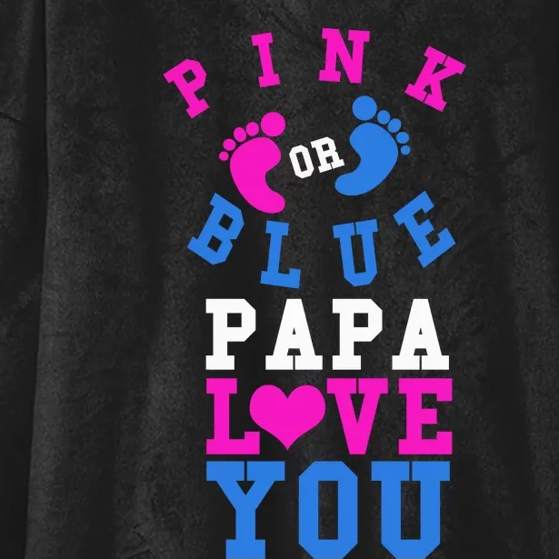 Pink Or Blue Papa Loves You Gift Gender Reveal Great Gift Hooded Wearable Blanket