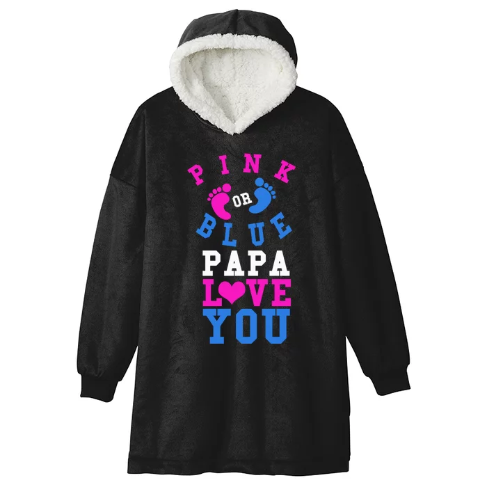 Pink Or Blue Papa Loves You Gift Gender Reveal Great Gift Hooded Wearable Blanket