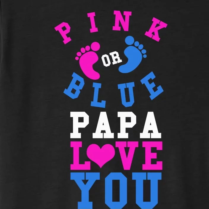 Pink Or Blue Papa Loves You Gift Gender Reveal Great Gift ChromaSoft Performance T-Shirt