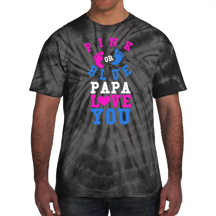 Pink Or Blue Papa Loves You Gift Gender Reveal Great Gift Tie-Dye T-Shirt