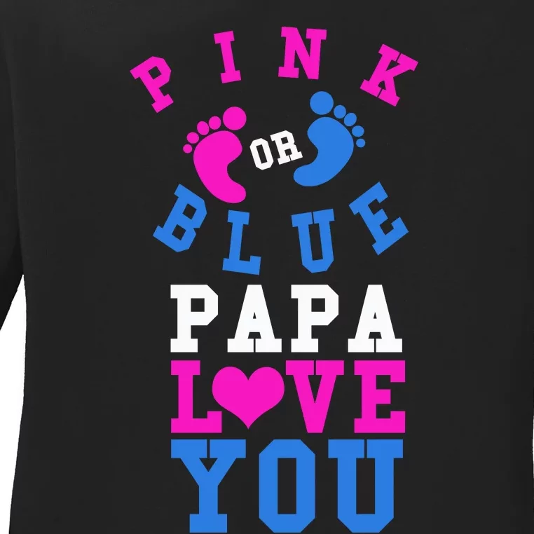 Pink Or Blue Papa Loves You Gift Gender Reveal Great Gift Ladies Long Sleeve Shirt