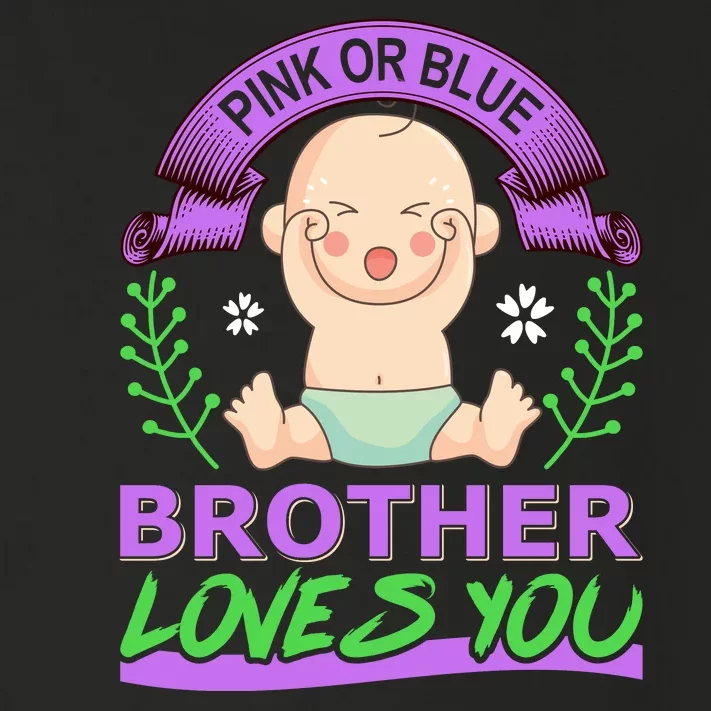 Pink Or Blue Brother Loves You Toddler Long Sleeve Shirt