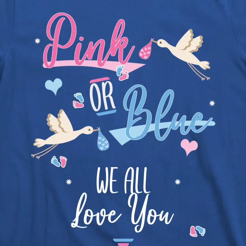 Pink Or Blue We All Love You Gender Reveal Party Great Gift T-Shirt