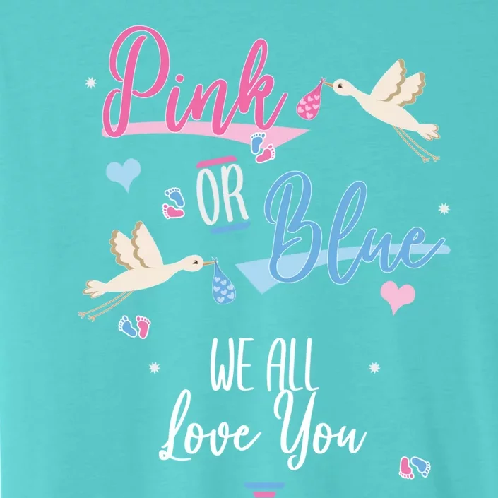 Pink Or Blue We All Love You Gender Reveal Party Great Gift ChromaSoft Performance T-Shirt