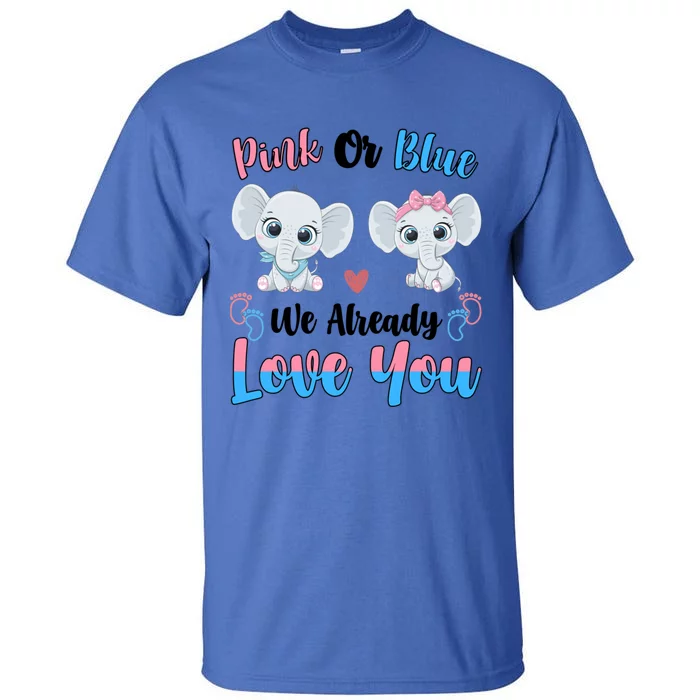 Pink Or Blue We Always Love You Funny Elephant Gender Reveal Gift Tall T-Shirt