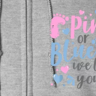 Pink Or Blue We Love You Gender Reveal Baby Shower Gift Full Zip Hoodie