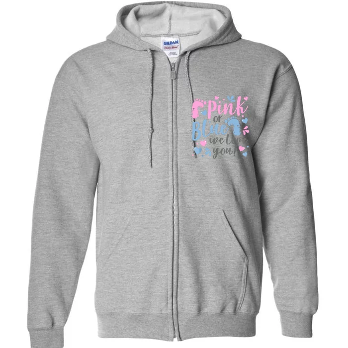 Pink Or Blue We Love You Gender Reveal Baby Shower Gift Full Zip Hoodie