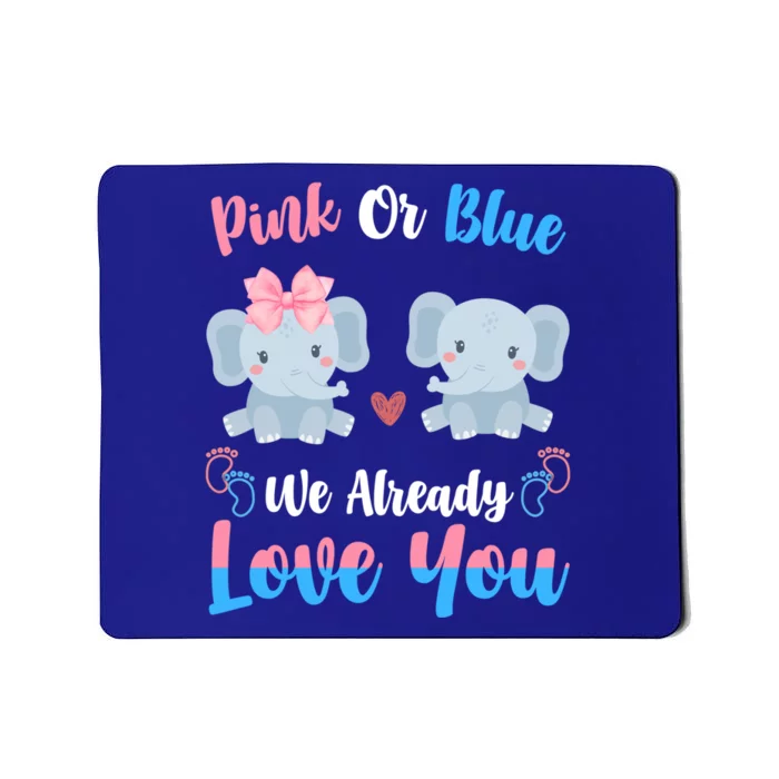 Pink Or Blue We Always Love You Funny Elephant Gender Reveal Meaningful Gift Mousepad