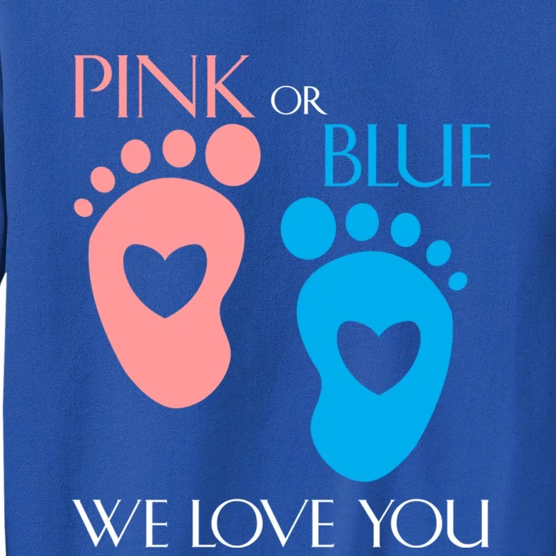 Pink Or Blue We Love You Or Gender Reveal Gift Meaningful Gift Sweatshirt