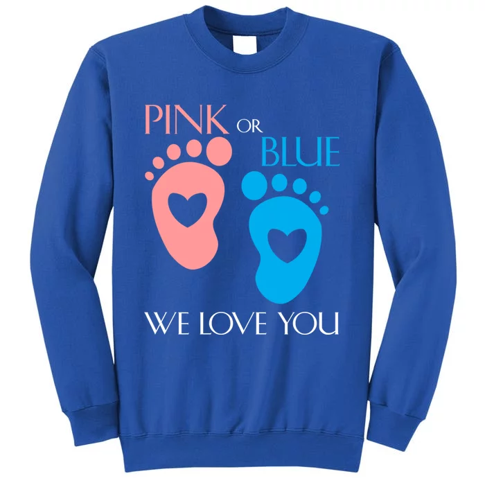 Pink Or Blue We Love You Or Gender Reveal Gift Meaningful Gift Sweatshirt