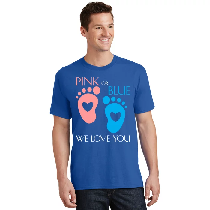 Pink Or Blue We Love You Or Gender Reveal Gift Meaningful Gift T-Shirt