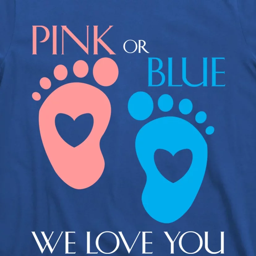 Pink Or Blue We Love You Or Gender Reveal Gift Meaningful Gift T-Shirt