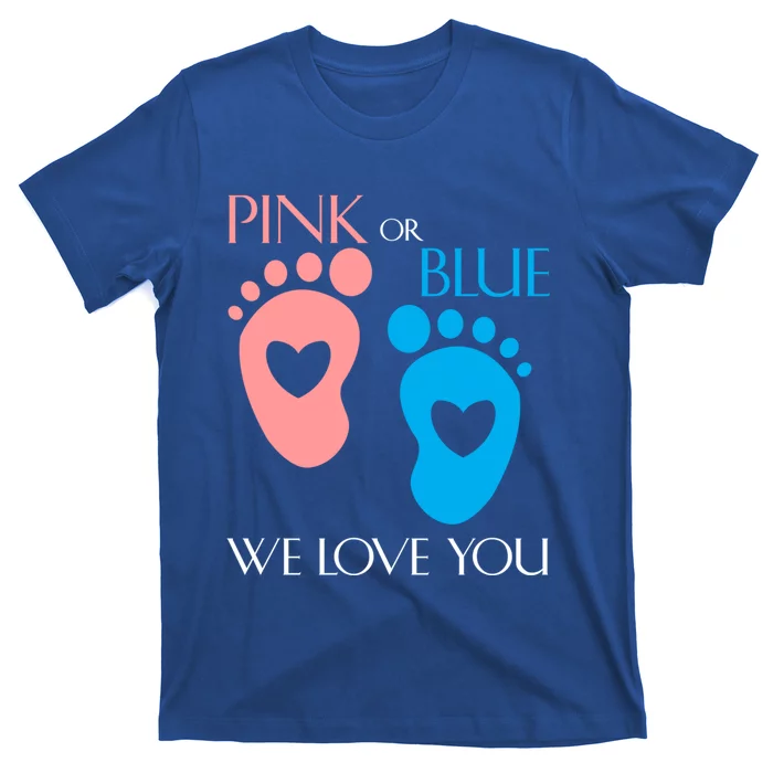 Pink Or Blue We Love You Or Gender Reveal Gift Meaningful Gift T-Shirt