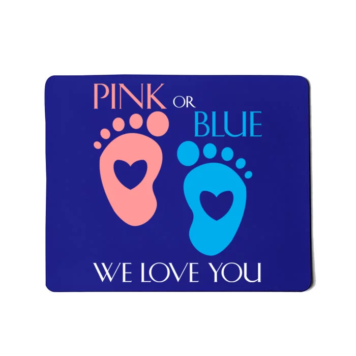 Pink Or Blue We Love You Or Gender Reveal Gift Meaningful Gift Mousepad