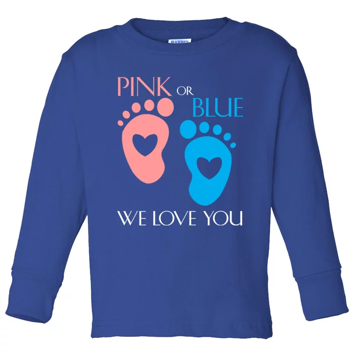 Pink Or Blue We Love You Or Gender Reveal Gift Meaningful Gift Toddler Long Sleeve Shirt