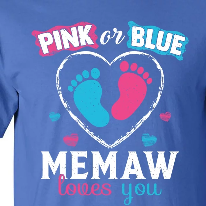 Pink Or Blue Memaw Loves You Gender Reveal Memaw Gift Tall T-Shirt