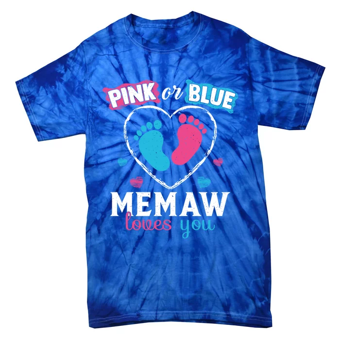 Pink Or Blue Memaw Loves You Gender Reveal Memaw Gift Tie-Dye T-Shirt