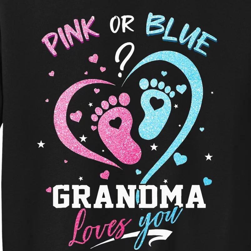 Pink Or Blue Grandma Loves You Gender Reveal Baby Gifts Mom Tall Sweatshirt