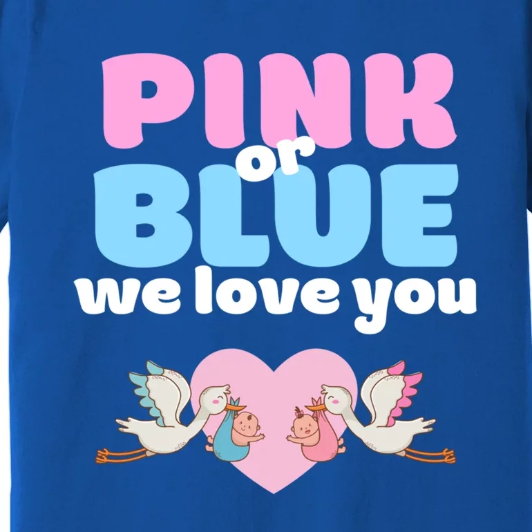 Pink Or Blue We Love You Gender Reveal Party Gift Premium T-Shirt