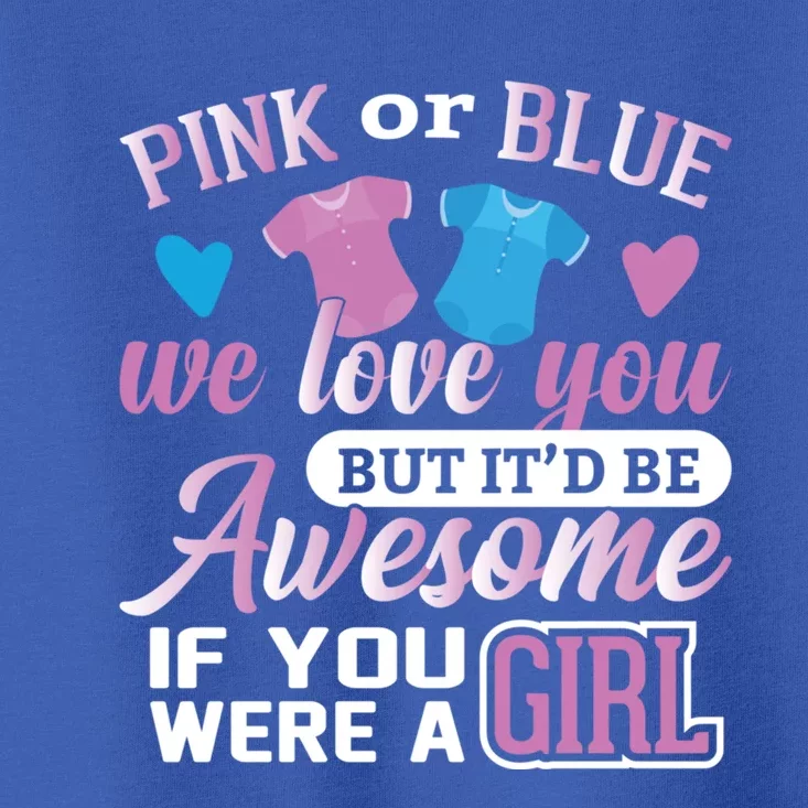 Pink Or Blue We Love You Gender Reveal Cute Gift Toddler T-Shirt