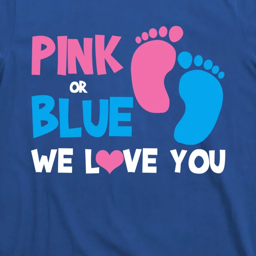 Pink Or Blue We Love You Gender Reveal Gift T-Shirt