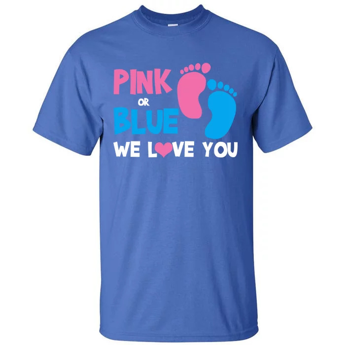 Pink Or Blue We Love You Gender Reveal Gift Tall T-Shirt