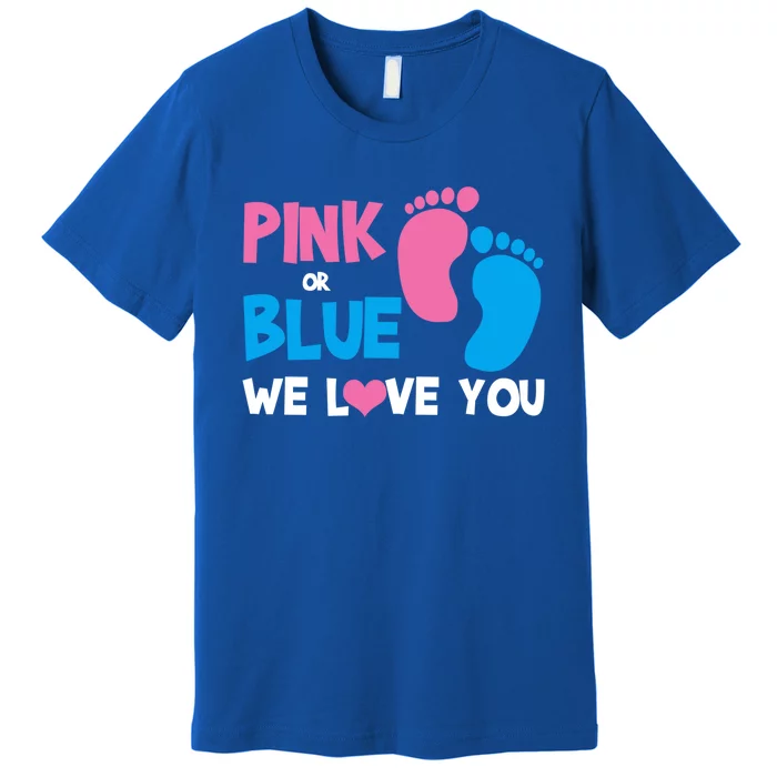 Pink Or Blue We Love You Gender Reveal Gift Premium T-Shirt