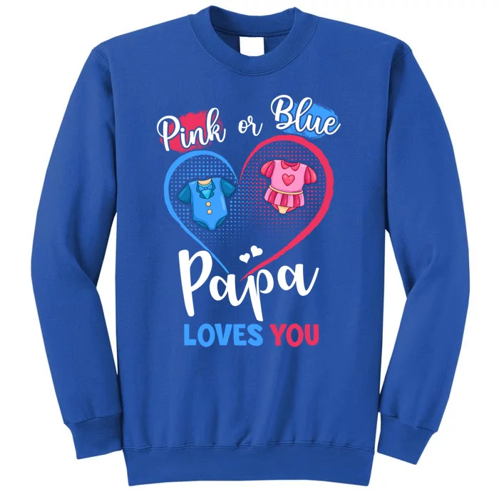 Pink Or Blue Papa Loves You Pregnancy Gender Reveal Dad Meaningful Gift Sweatshirt