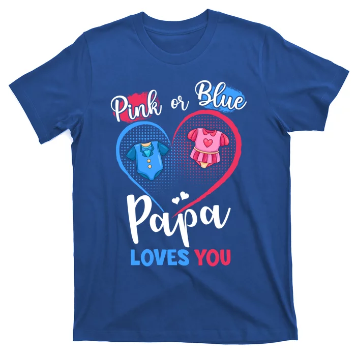 Pink Or Blue Papa Loves You Pregnancy Gender Reveal Dad Meaningful Gift T-Shirt