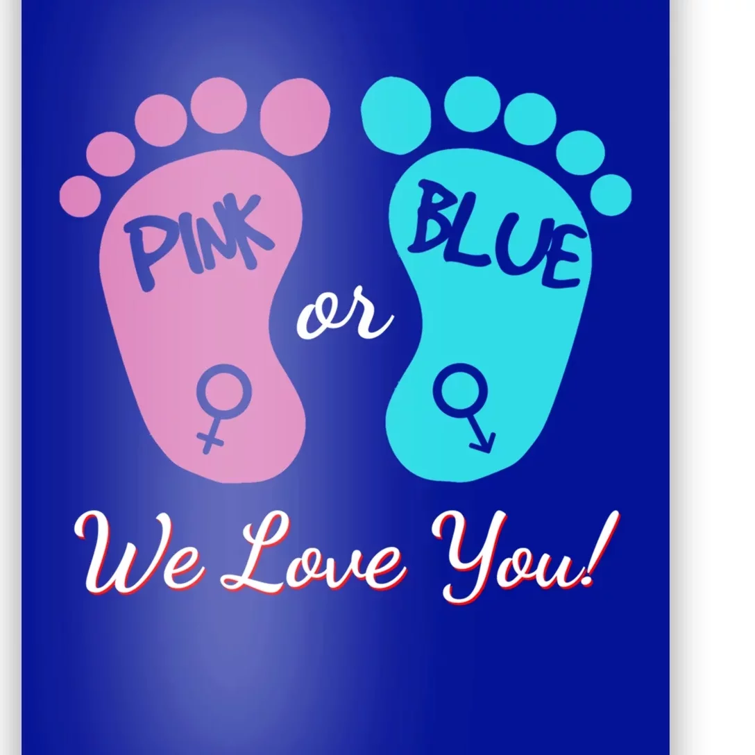 Pink Or Blue We Love You Gender Reveal Great Gift Poster