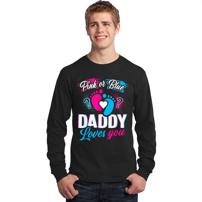 Pink Or Blue Daddy Loves You  Gender Reveal Baby Gift Long Sleeve Shirt