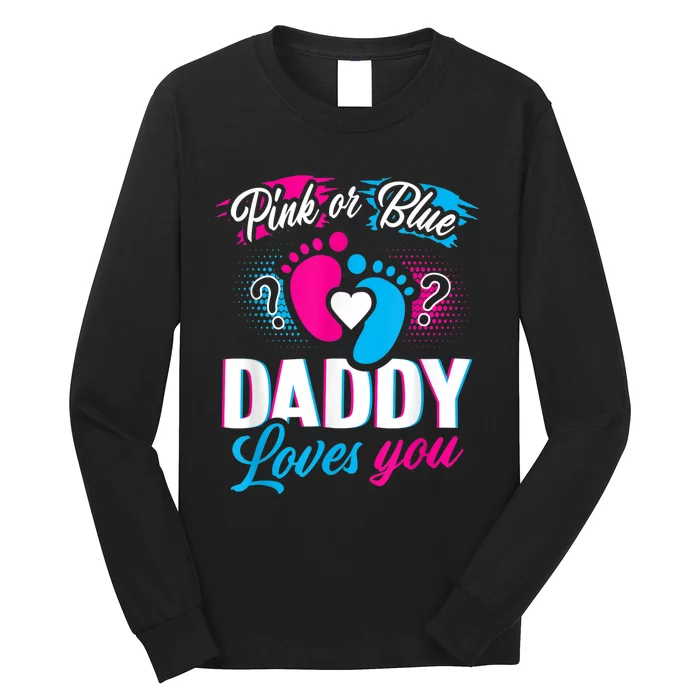 Pink Or Blue Daddy Loves You  Gender Reveal Baby Gift Long Sleeve Shirt