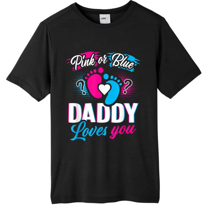 Pink Or Blue Daddy Loves You  Gender Reveal Baby Gift ChromaSoft Performance T-Shirt