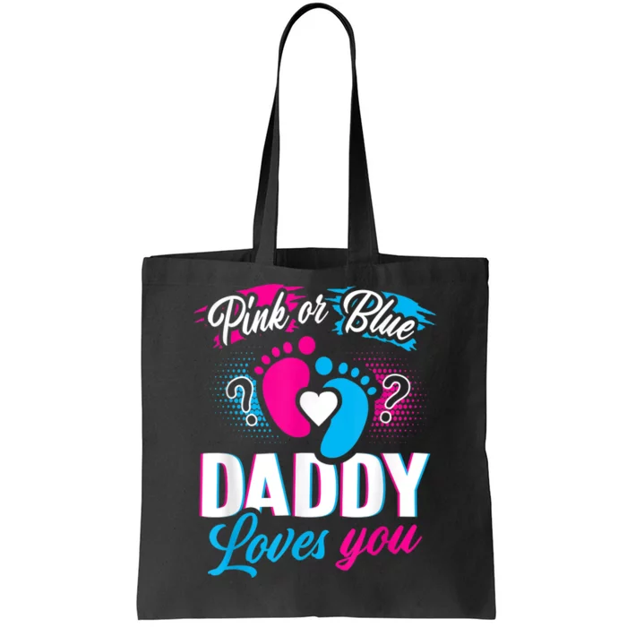 Pink Or Blue Daddy Loves You  Gender Reveal Baby Gift Tote Bag