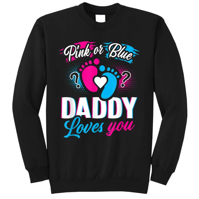 Pink Or Blue Daddy Loves You  Gender Reveal Baby Gift Tall Sweatshirt