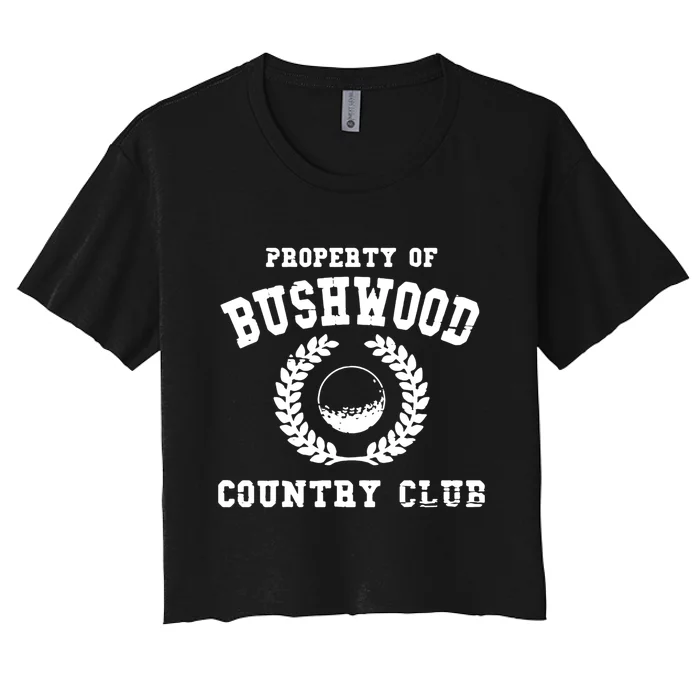 Property Of Bushwood Women's Crop Top Tee