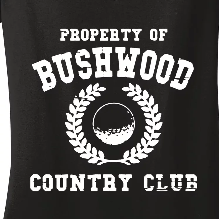 Property Of Bushwood Women's V-Neck T-Shirt