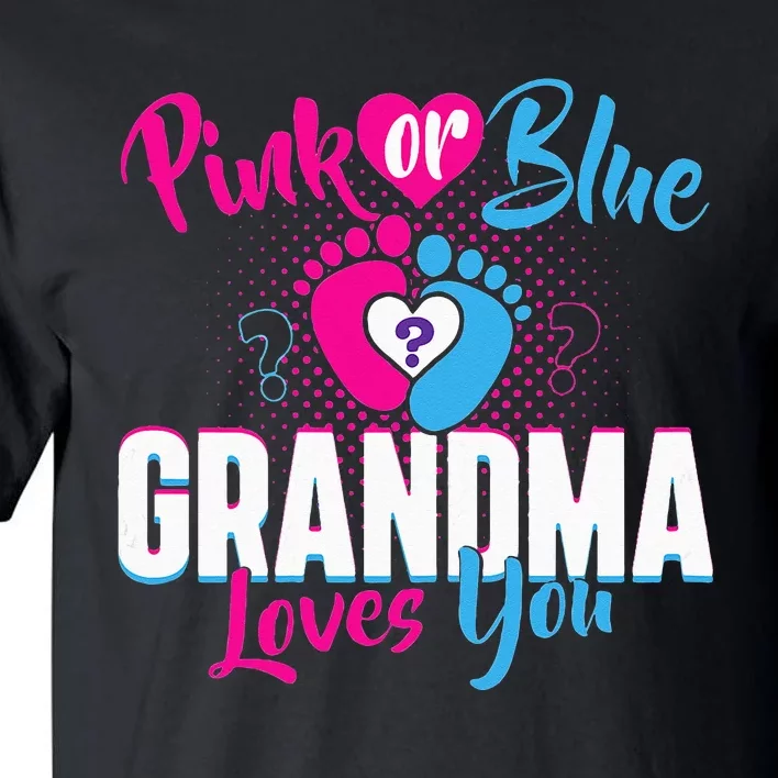 Pink Or Blue Grandma Loves You Gender Reveal Party Baby Tall T-Shirt