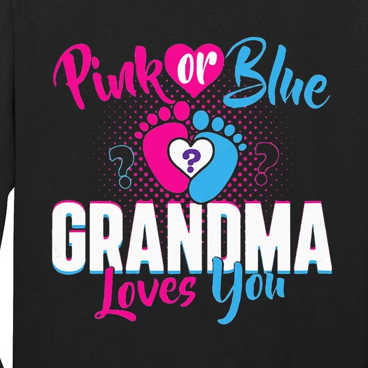 Pink Or Blue Grandma Loves You Gender Reveal Party Baby Tall Long Sleeve T-Shirt